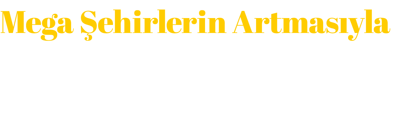 Mega  ehirlerin Artmas yla A  rl k Merkezleri Yer De i tiriyor