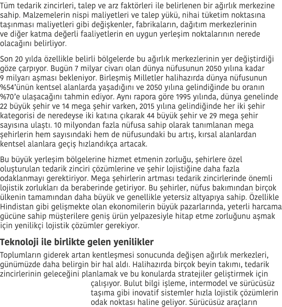 T m tedarik zincirleri  talep ve arz fakt rleri ile belirlenen bir a  rl k merkezine sahip  Malzemelerin nispi maliye   