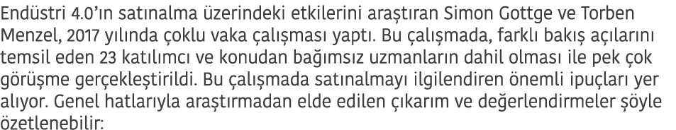 End stri 4 0  n sat nalma  zerindeki etkilerini ara t ran Simon Gottge ve Torben Menzel  2017 y l nda  oklu vaka  al    