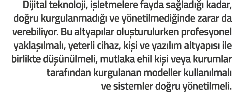 Dijital teknoloji  i letmelere fayda sa lad    kadar  do ru kurgulanmad    ve y netilmedi inde zarar da verebiliyor     