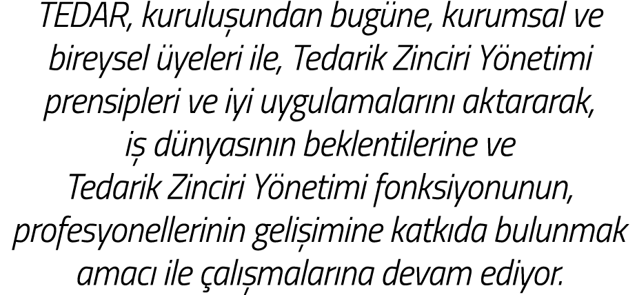 TEDAR  kurulu undan bug ne  kurumsal ve bireysel  yeleri ile  Tedarik Zinciri Y netimi prensipleri ve iyi uygulamalar   