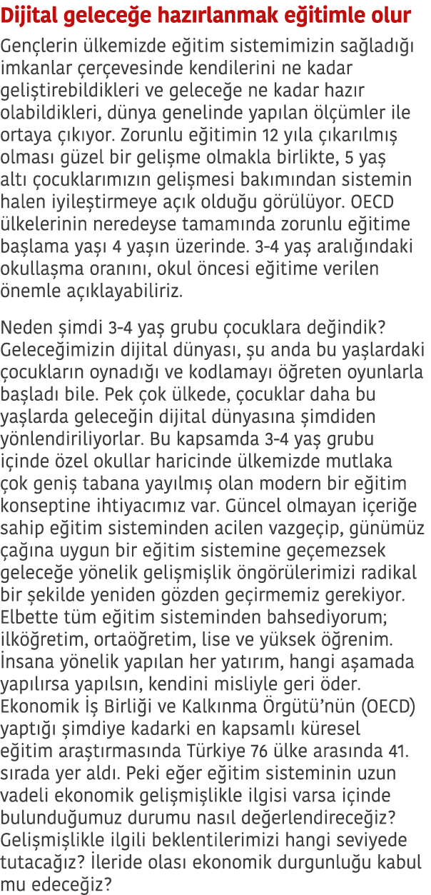 Dijital gelece e haz rlanmak e itimle olur Gen lerin  lkemizde e itim sistemimizin sa lad    imkanlar  er evesinde ke   