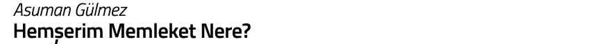 Asuman G lmez Hem erim Memleket Nere 