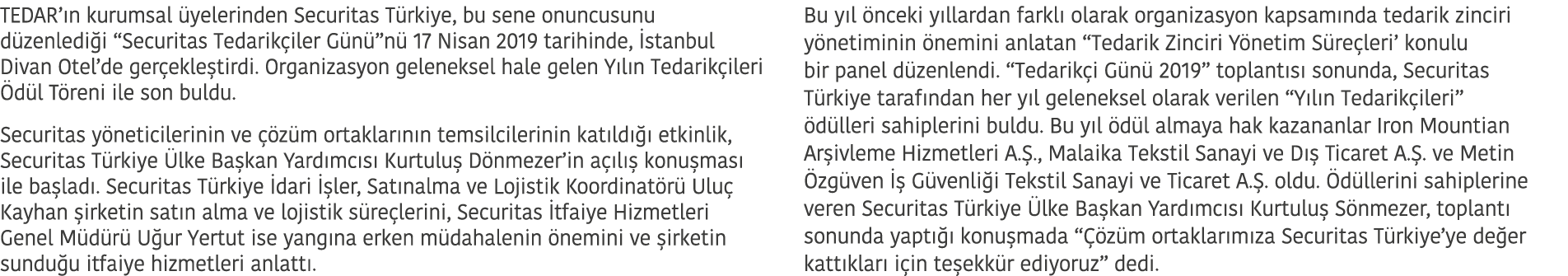 TEDAR  n kurumsal  yelerinden Securitas T rkiye, bu sene onuncusunu d zenledi i  Securitas Tedarik iler G n  n  17 Ni   