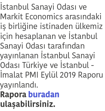  stanbul Sanayi Odas  ve Markit Economics aras ndaki i  birli ine istinaden  lkemiz i in hesaplanan ve  stanbul Sanay   