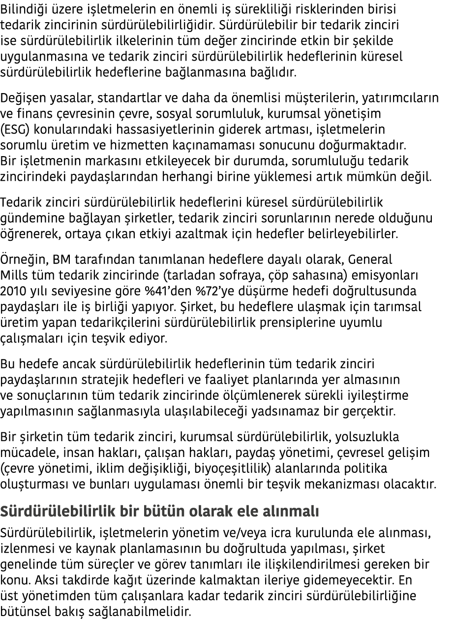 Bilindiği üzere işletmelerin en önemli iş sürekliliği risklerinden birisi tedarik zincirinin sürdürülebilirliğidir  S   