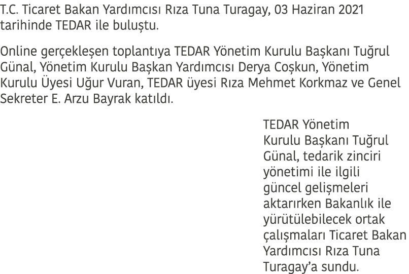 T C  Ticaret Bakan Yardımcısı Rıza Tuna Turagay, 03 Haziran 2021 tarihinde TEDAR ile buluştu  Online gerçekleşen topl   