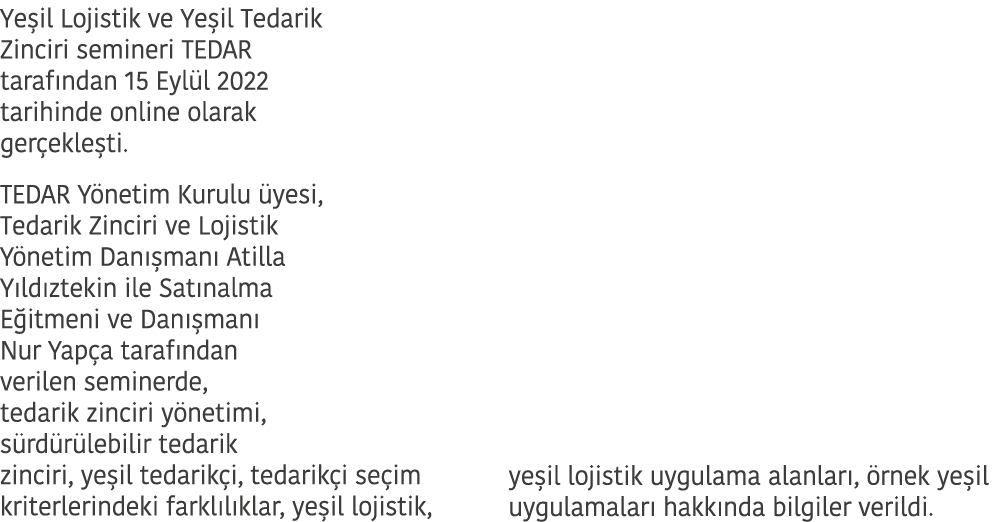 Ye il Lojistik ve Ye il Tedarik Zinciri semineri TEDAR taraf ndan 15 Eyl l 2022 tarihinde online olarak ger ekle ti. ...