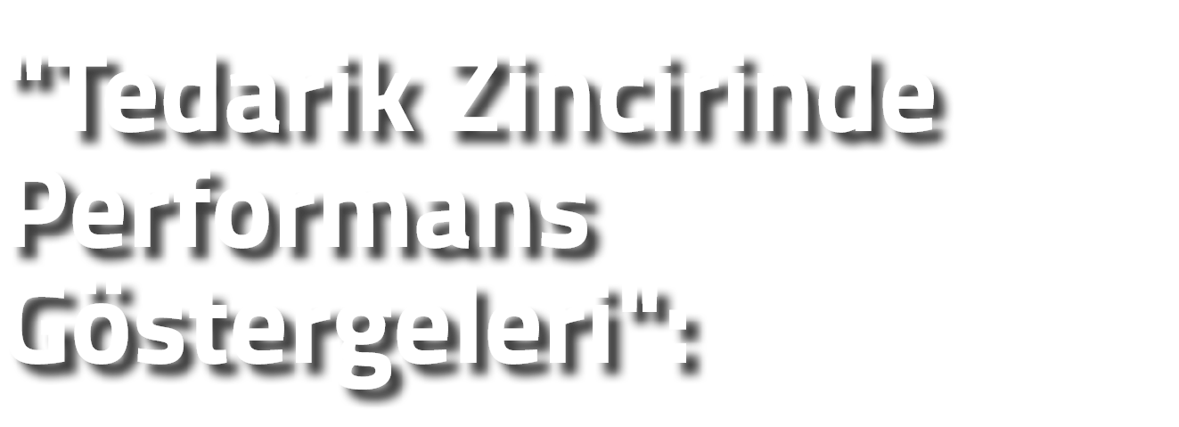 \“Tedarik Zincirinde Performans G stergeleri\":