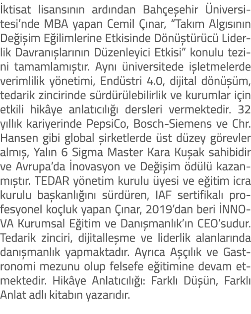  ktisat lisans n n ard ndan Bah e ehir niversitesi’nde MBA yapan Cemil   nar, “Tak m Alg s n n De i im E ilimlerine ...