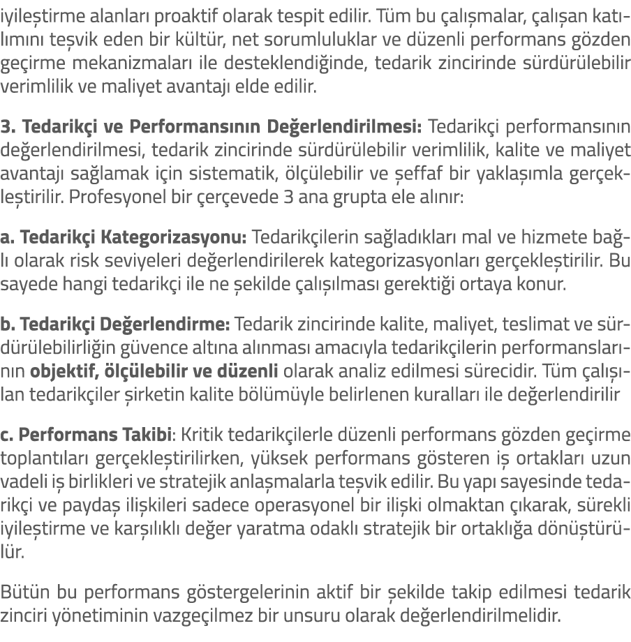 iyile tirme alanlar proaktif olarak tespit edilir. T m bu  al  malar,  al  an kat l m n  te vik eden bir k lt r, net...