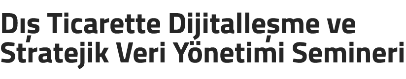 D  Ticarette Dijitalle me ve Stratejik Veri Y netimi Semineri