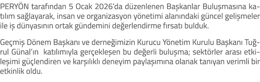 PERY N taraf ndan 5 Ocak 2026’da d zenlenen Ba kanlar Bulu mas na kat l m sa layarak, insan ve organizasyon y netimi ...