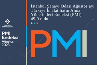 İSO Türkiye İmalat ve Sektörel PMI Ağustos 2023 Raporu