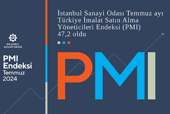  İSO Türkiye İmalat ve Sektörel PMI Temmuz 2024 Raporu